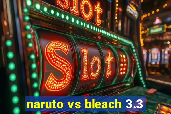 naruto vs bleach 3.3